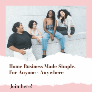 Home Business Made Simple. For Anyone - Anywhere 4