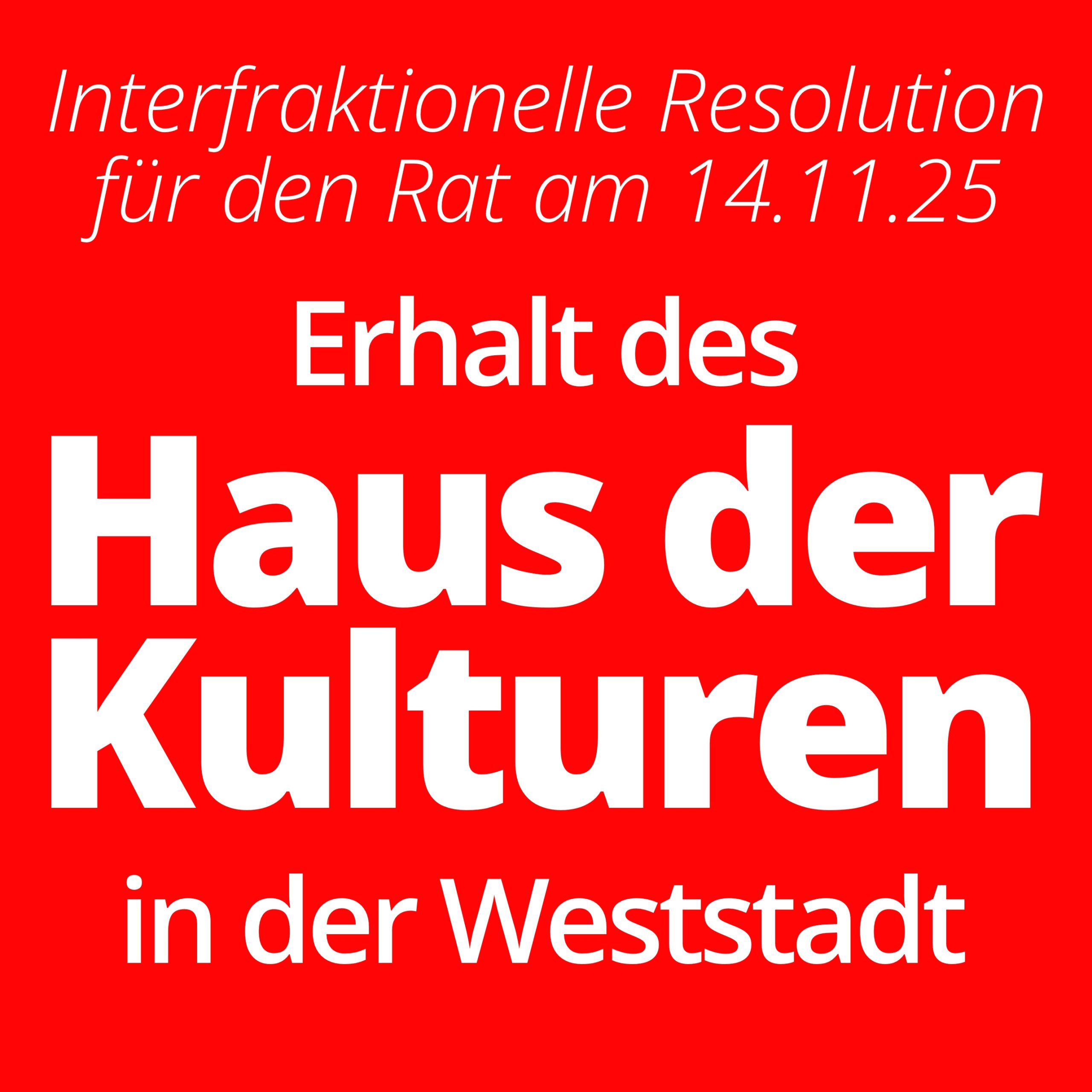 Interfraktionelle Resolution: Erhalt des „Haus der Kulturen“ in der Weststadt