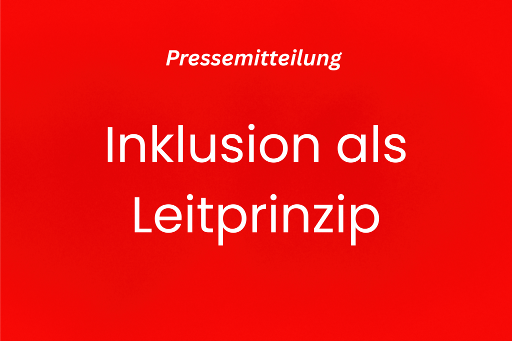 Pressemitteilung: „Inklusion als Leitprinzip“