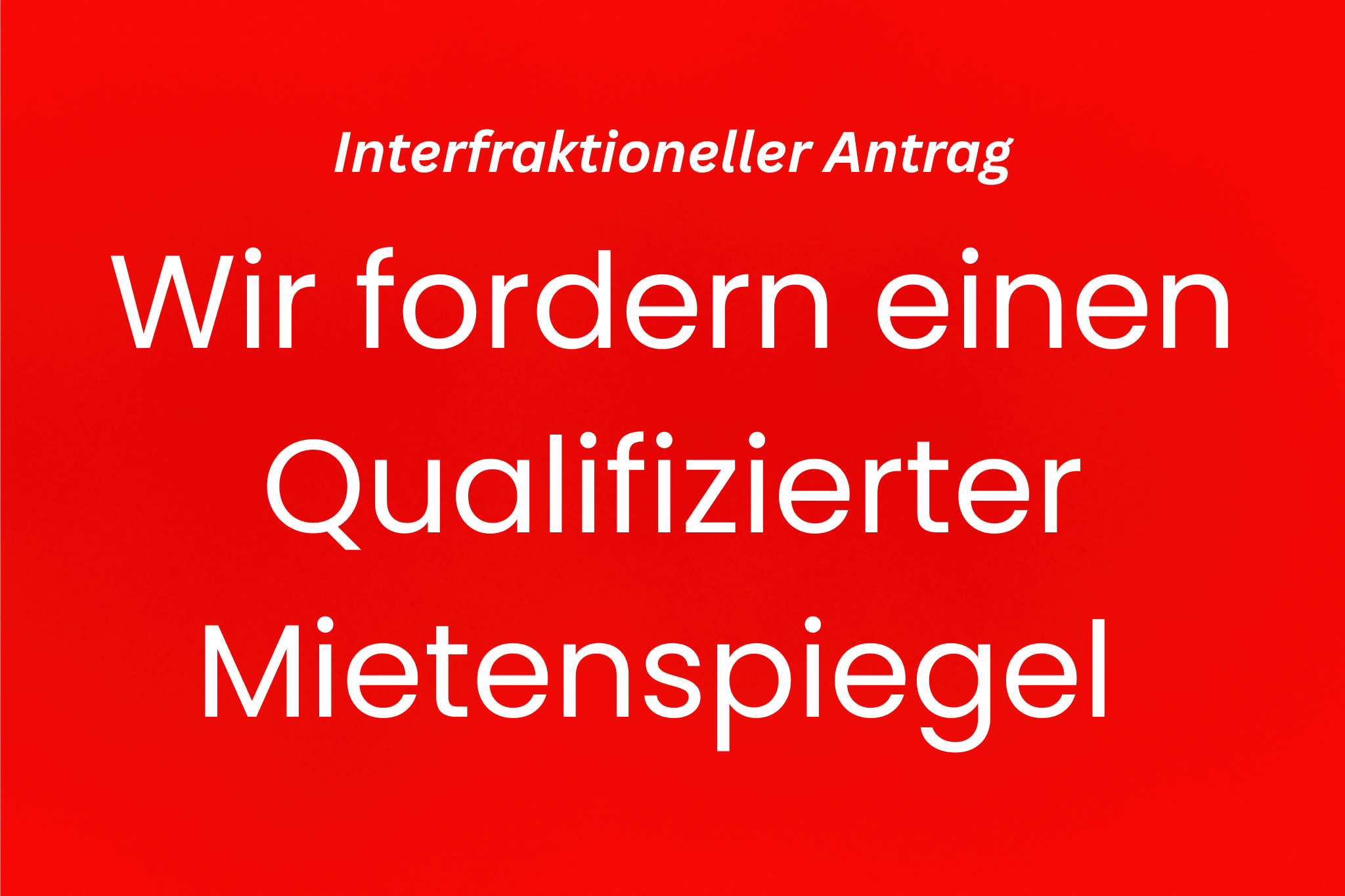 Wir fordern einen qualifizierten Mietenspiegel