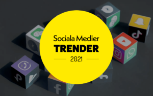 sociala medier trender 2021