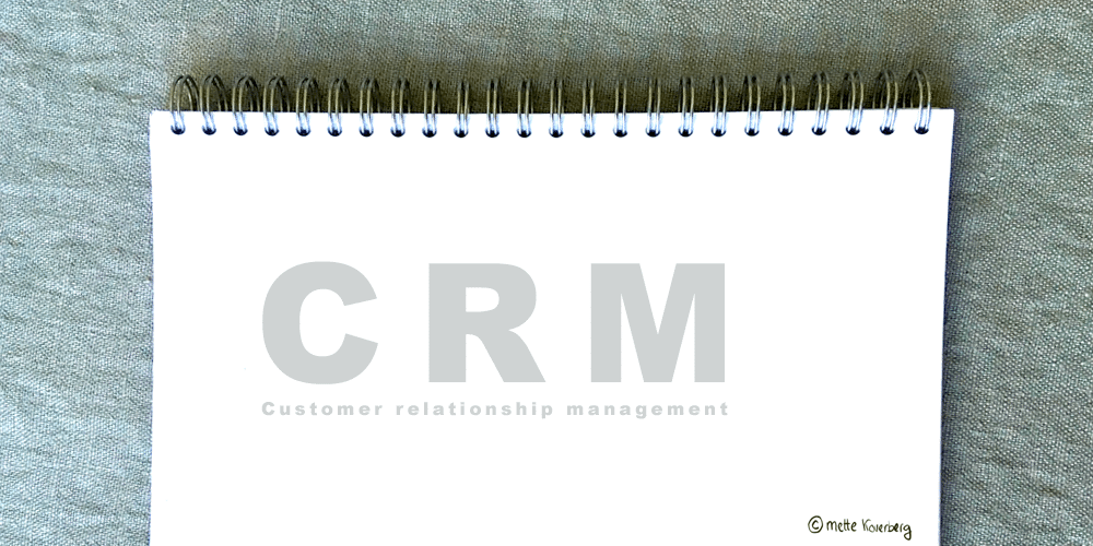 ett blädderblock var ordet CRM, Customer relationship management sår skrivit