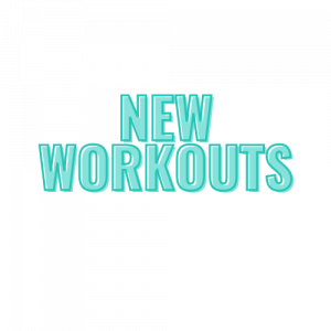 NEW Workouts