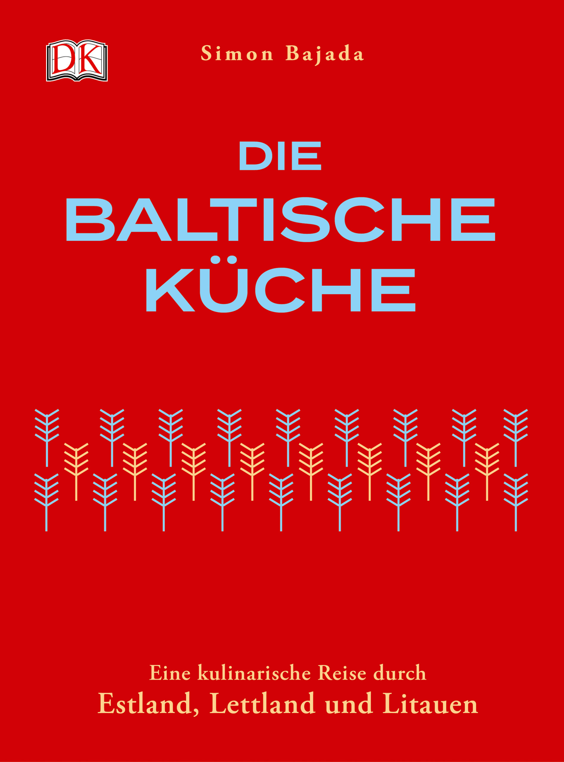 Die baltische Küche. Eine kulinarische Reise durch Estland, Lettland und Litauen