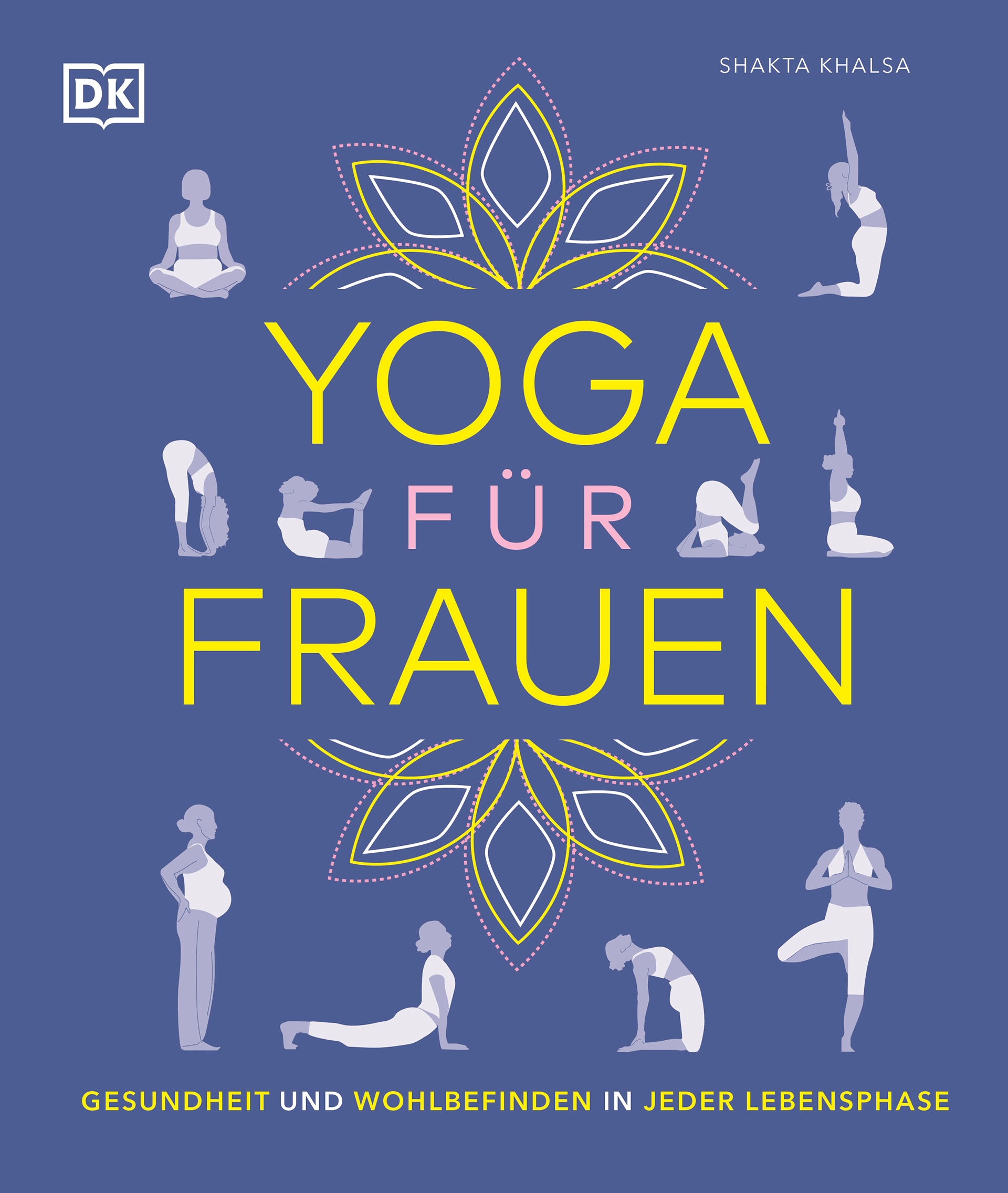 Yoga für Frauen. Gesundheit und Wohlbefinden in jeder Lebensphase