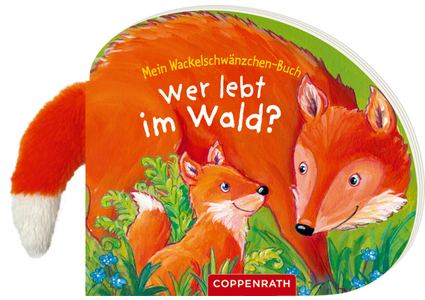 Mein Wackelschwänzchen-Buch: Wer lebt im Wald?