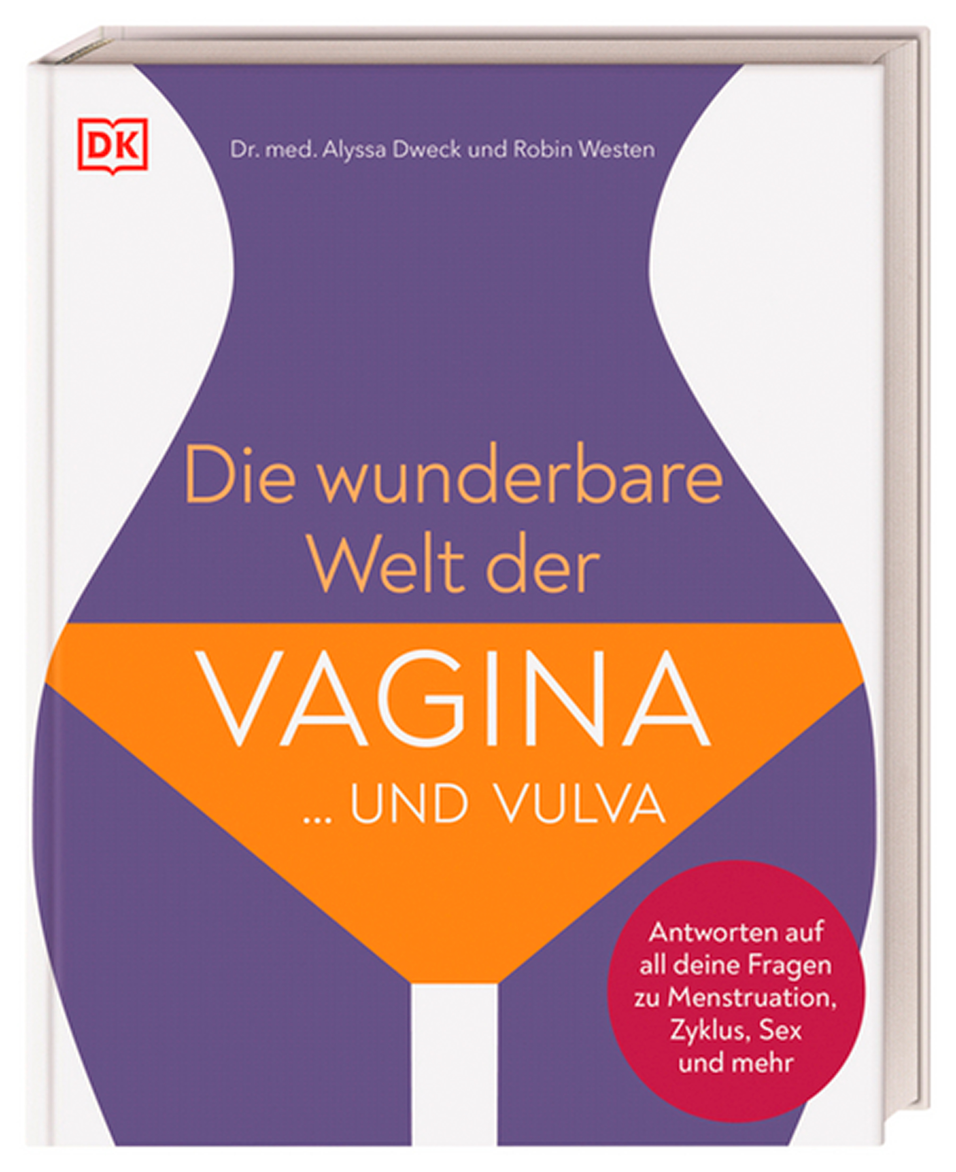 Die wunderbare Welt der Vagina und Vulva: Antworten auf all deine Fragen zu Menstruation, Zyklus, Sex und mehr