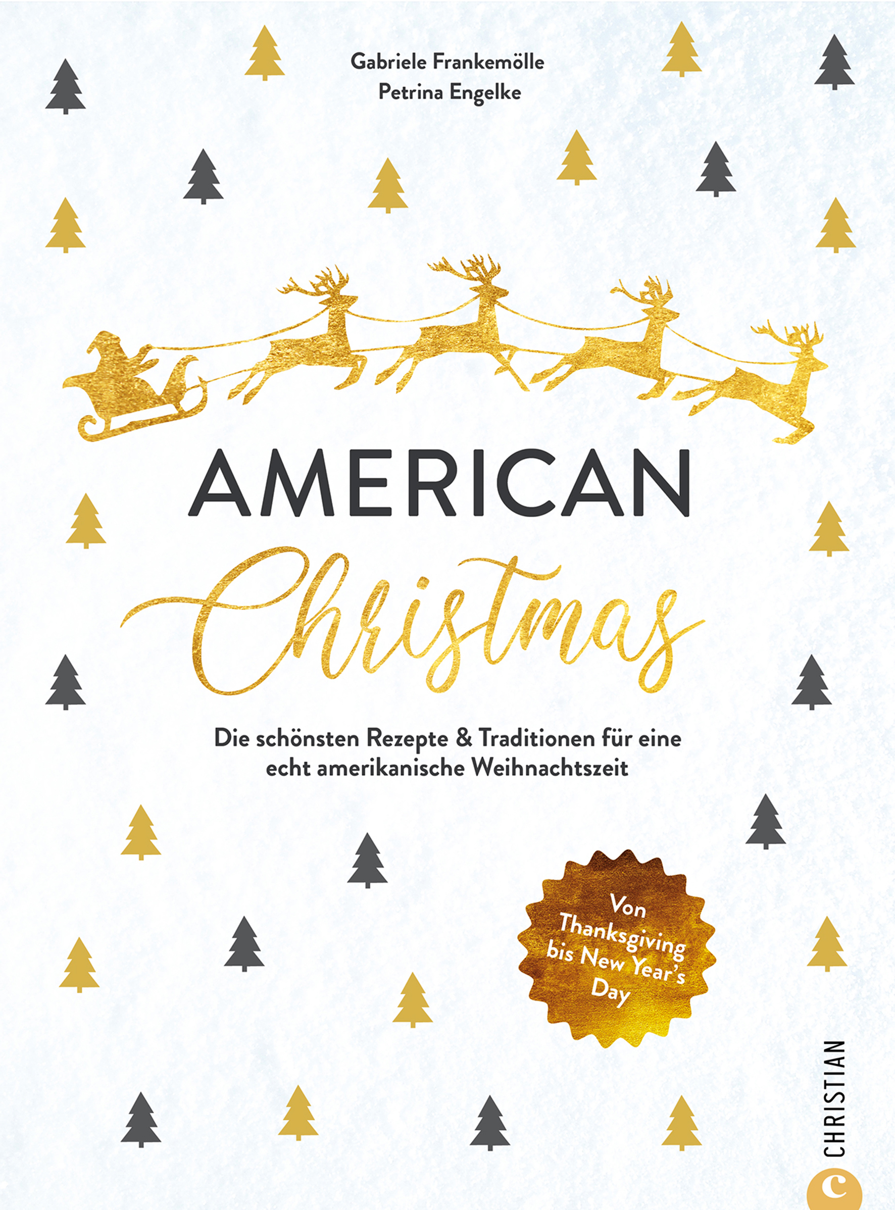 American Christmas: Die schönsten Rezepte & Traditionen für eine echt amerikanische Weihnachtszeit. Von Thanksgiving bis New Year's Day