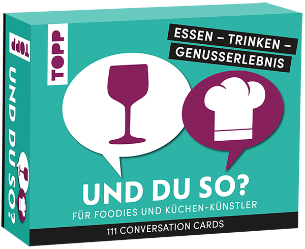 Essen - Trinken - Genusserlebnis: Und du so?