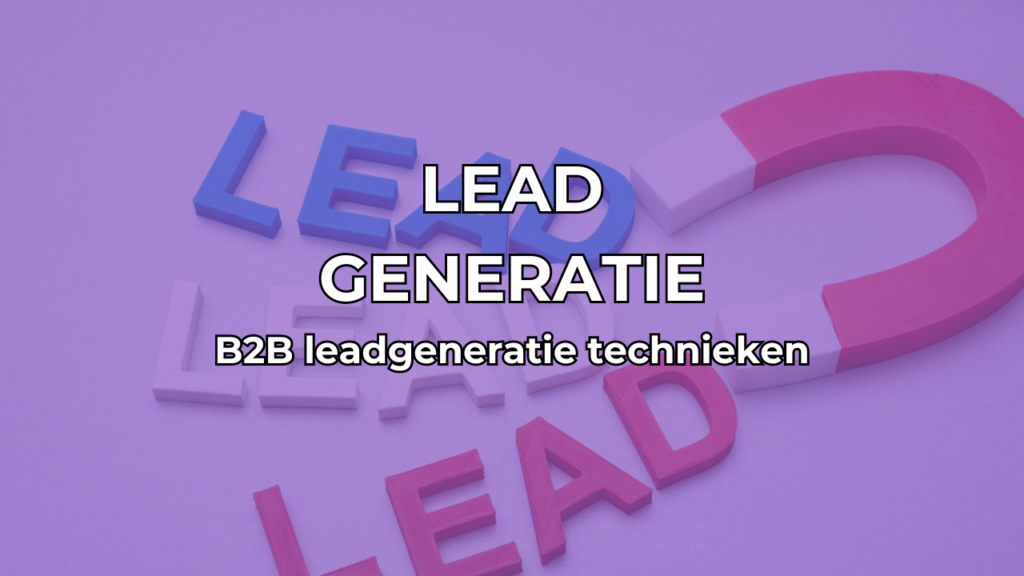 B2B leadgeneratie technieken