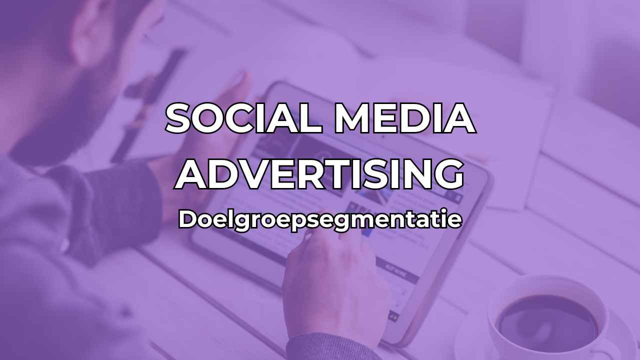 Doelgroepsegmentatie in social media advertising