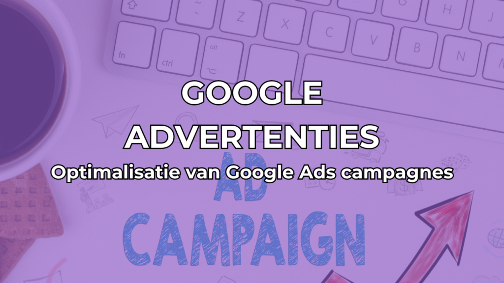 Optimalisatie van Google Ads campagnes