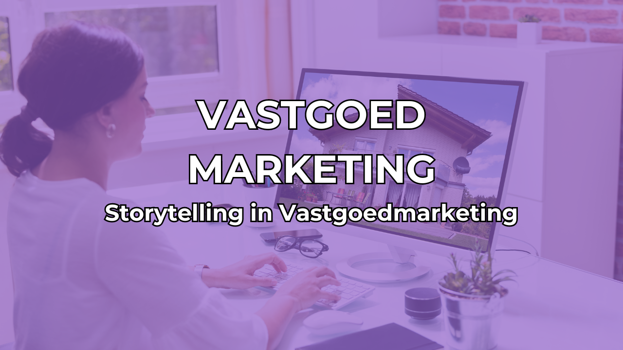 Storytelling in Vastgoedmarketing