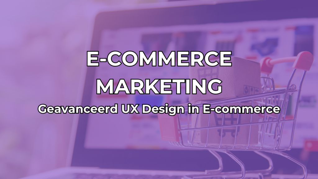 Geavanceerd UX Design in E-commerce