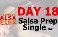 Day 18 – Salsa Prep Single – Gwepa Salsa Spins