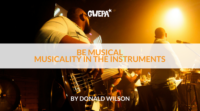 Be Musical: Musicality in the instruments Be Musical: Musicality in the instruments