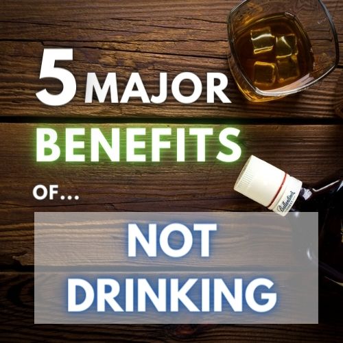 Not Drinking Alcohol Benefits