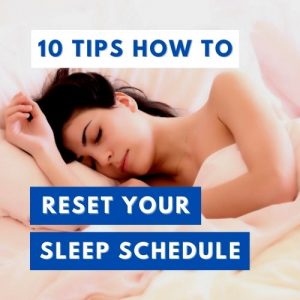 How to Reset Your Sleep Schedule Fast – 10 Tips to Get Back on Track