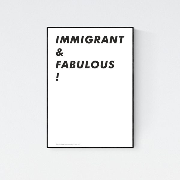 "Immigrant & Fabulous!" print in black frame