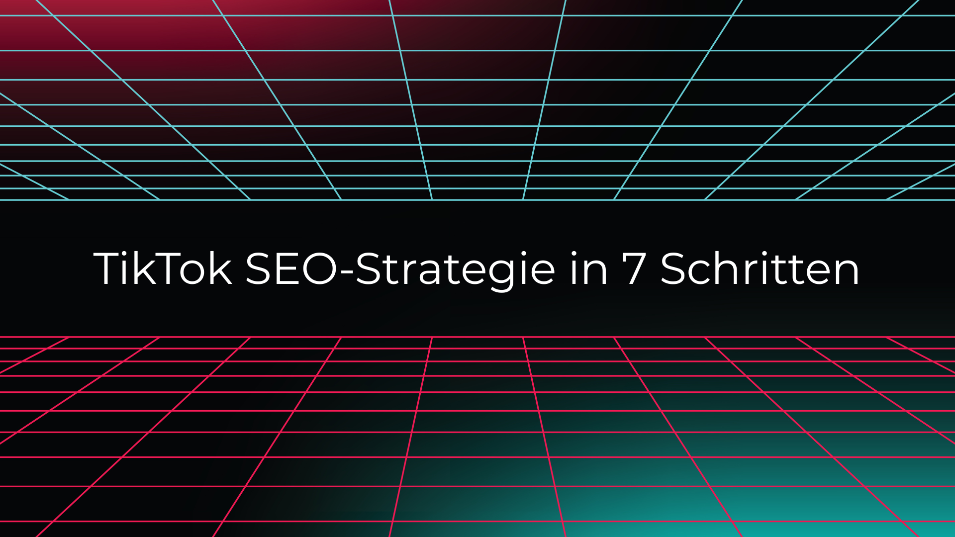TikTok SEO-Strategie in 7 Schritten Grafik mit futuristischem Gitterhintergrund in Cyan und Magenta, mittig platziert ein schwarzer Balken mit weißer Schrift: ‚TikTok SEO-Strategie in 7 Schritten‘.