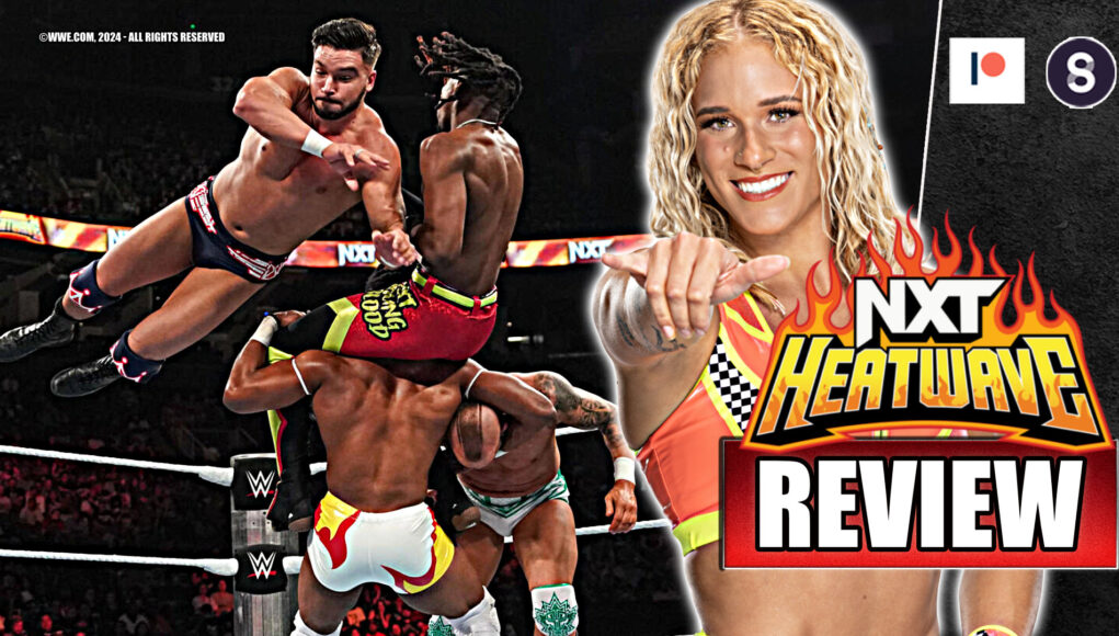 NXT Heatwave 2024 (REVIEW / RÜCKBLICK) Headlock Der Pro Wrestling