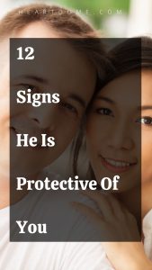 12 Signs He Is Protective Of You