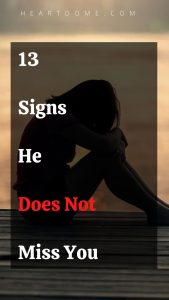 signs he does not miss you