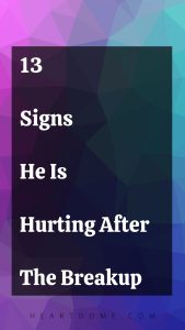 Signs He Is Hurting After The Breakup