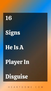 Signs He Is A Player In Disguise