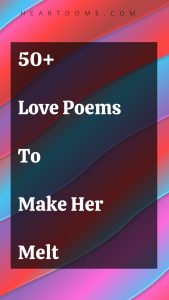 Love Poems To Make Her Melt