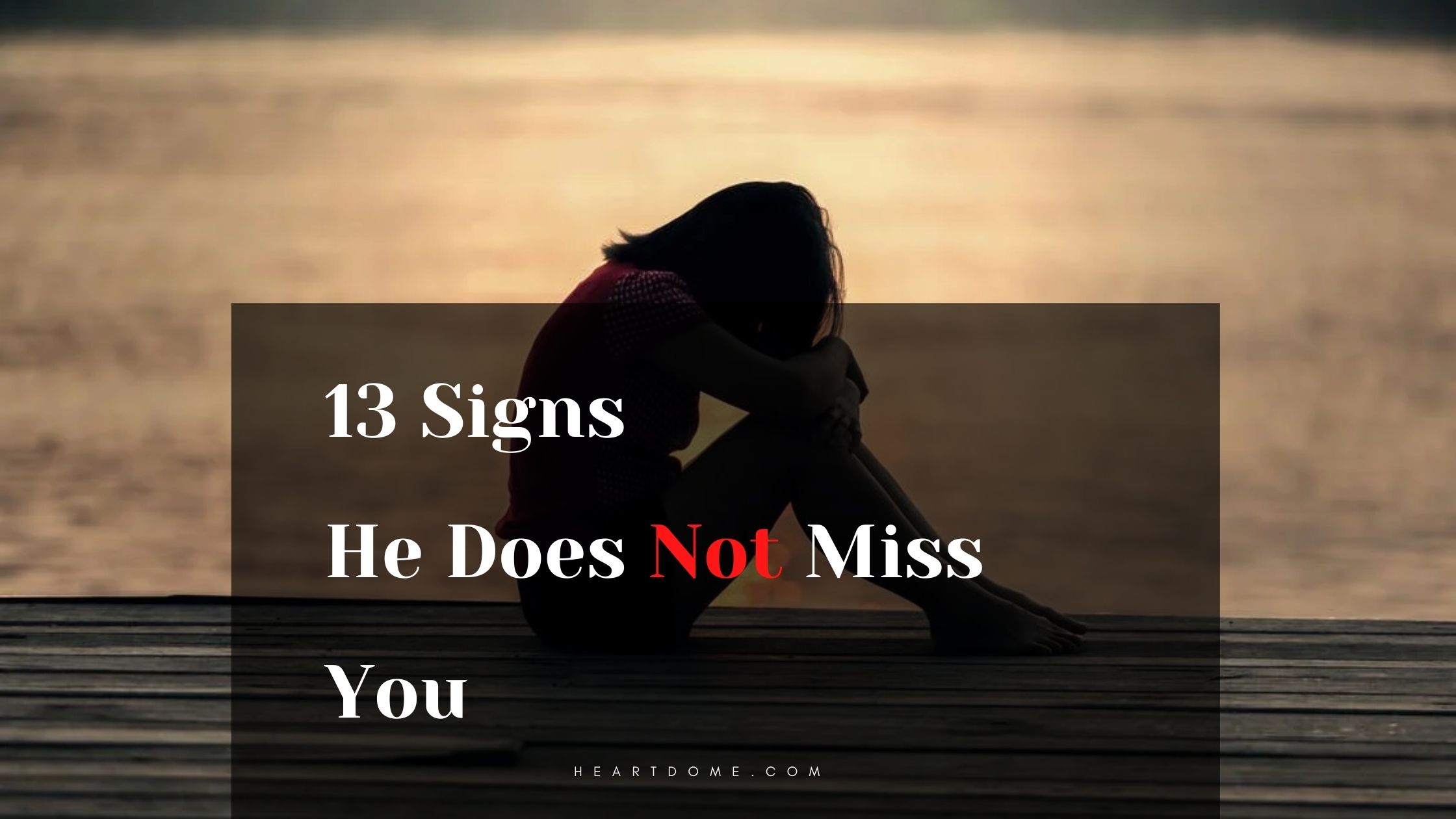 signs he does not miss you
