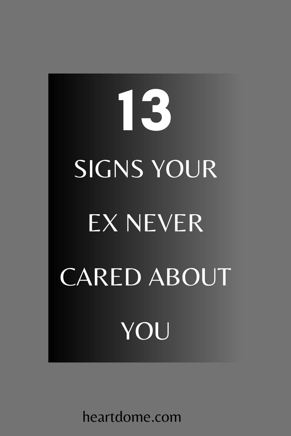13 Signs Your Ex Never Cared About You Heart Dome 13-signs-your-ex-never-cared-about-you-heart-dome