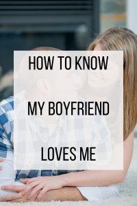 how to know my boyfriend loves me heartdome.com