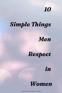 Things Men Respect in Women- heartdome.com