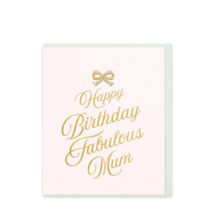 Happy Birthday Fabulous Mum