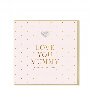 I LOVE YOU MUMMY