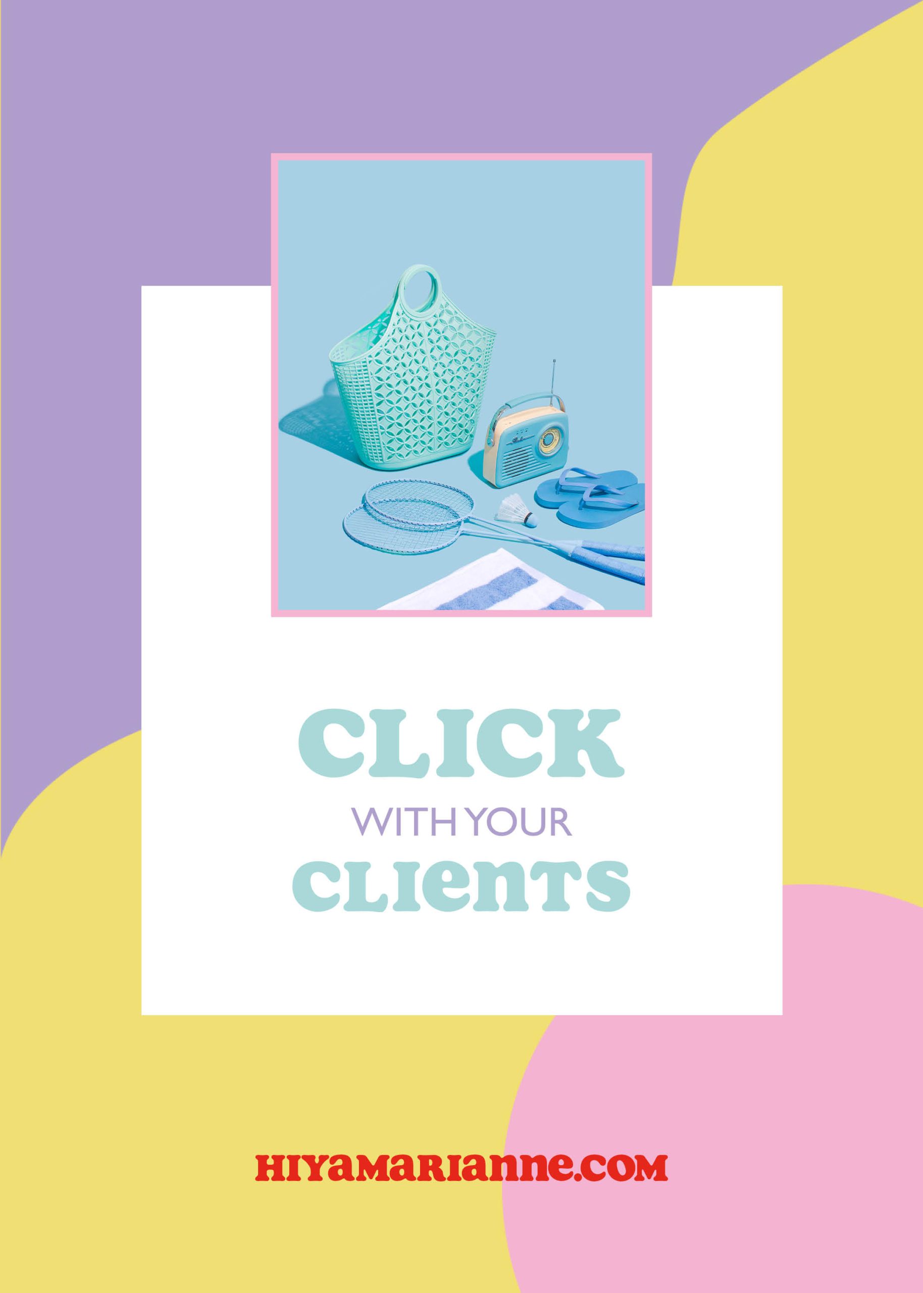 Click with your clients - by HIYA MARIANNE