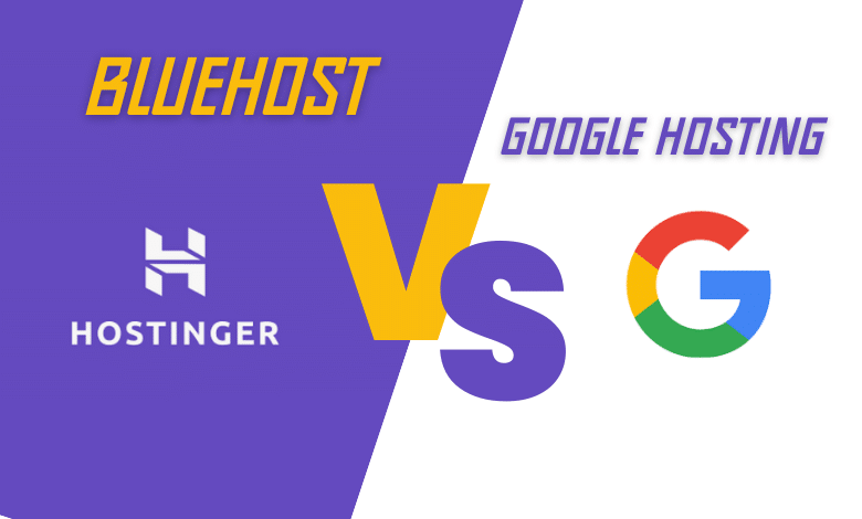 Google Hosting vs Bluehost Choosing the Best Platform for Your Website