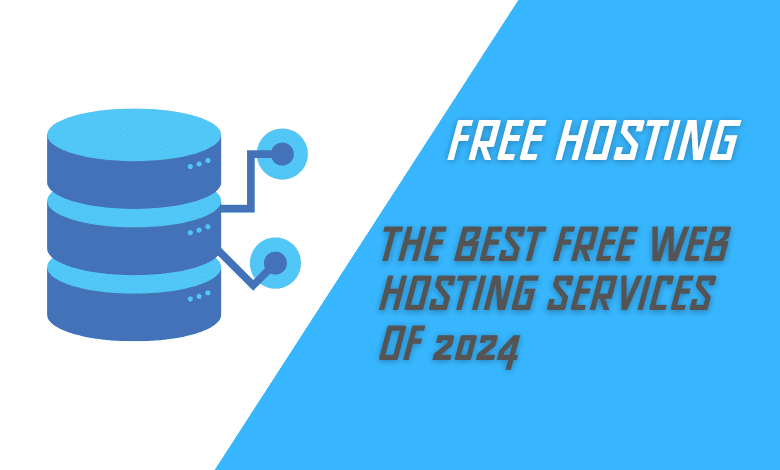 The Best Free Web Hosting Services of 2024