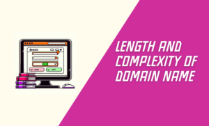 Length and Complexity of Domain Name