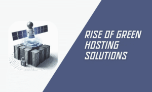 Rise of Green Hosting Solutions