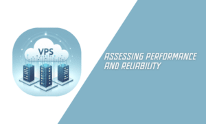 Assessing Performance and Reliability Cloud VPS Hosting