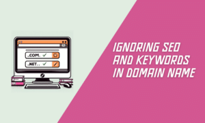 Ignoring SEO and Keywords in Domain Name