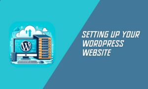 Setting Up Your WordPress Website