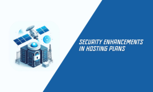 Security Enhancements in Hosting Plans