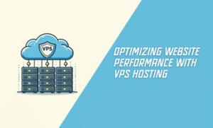 Optimizing Website Performance with VPS Hosting