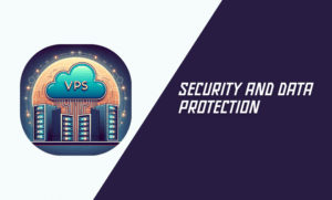 Security and Data Protection Cloud VPS Hosting