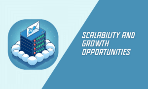 Scalability and Growth Opportunities