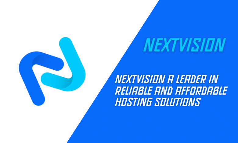 Nextvision A Leader in Reliable and Affordable Hosting Solutions