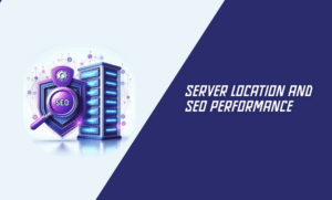 Server Location and SEO Performance